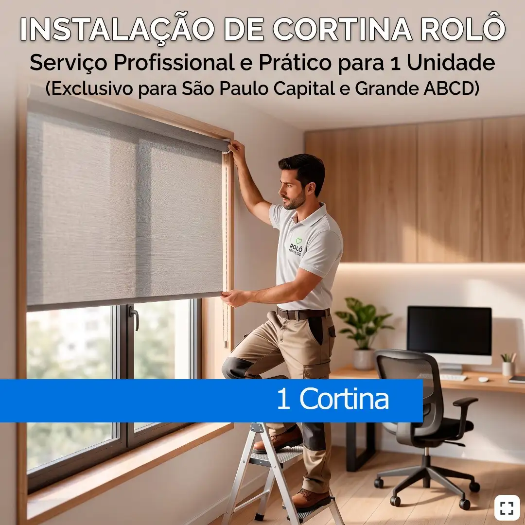 Instalação de Cortina Rolô - PEÇA ÚNICA - MANUAL - Apenas para São Paulo Capital e ABCD